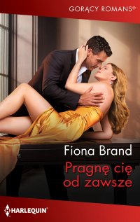 Pragnę cię od zawsze - Fiona Brand - ebook