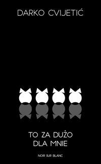 To za dużo dla mnie - Darko Cvijetić - ebook