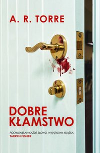 Dobre kłamstwo - A. R. Torre - ebook