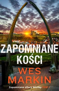 Zapomniane kości - Wes Markin - ebook