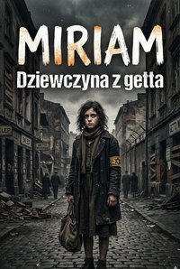 Miriam dziewczyna z getta - Bruno Blonski - ebook