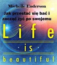 Jak przestać się bać i zacząć żyć po swojemu - Michelle Enderson - ebook