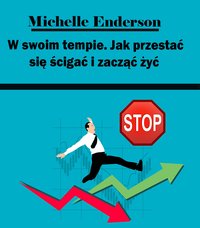 W swoim tempie. Jak przestać się ścigać i zacząć żyć - Michelle Enderson - ebook
