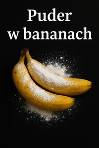 Puder w bananach czyli analiza globalnego  drugtrafickingu - Bruno Blonski - ebook