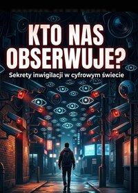 Kto nas obserwuje? - Bruno Blonski - ebook