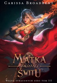 Matka śmierci i świtu - Carissa Broadbent - ebook