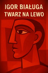 Twarz na lewo: Oko w oko z nowym ładem - Igor Białuga - ebook
