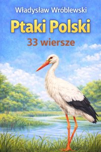 Ptaki Polski - 33 wiersze - Władysław Wróblewski - ebook
