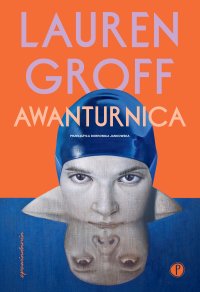 Awanturnica - Lauren Groff - ebook
