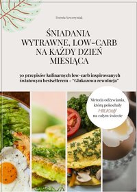 ŚNIADANIA WYTRAWNE, LOW-CARB NA KAŻDY DZIEŃ MIESIĄCA - Dorota Seweryniak - ebook