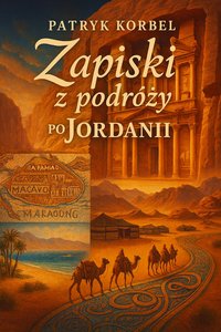 Zapiski z podróży po Jordanii - Patryk Korbel - audiobook