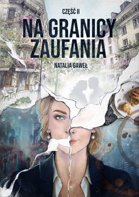 Na granicy zaufania. Część 2. - Natalia Gaweł - ebook