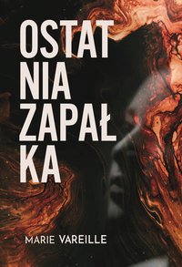 Ostatnia zapałka - Marie Vareille - ebook