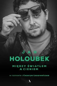 Między światłem a cieniem - Jan Holoubek - ebook