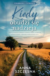 Kiedy obudzi się nadzieja - Anna Szczęsna - ebook