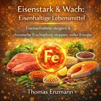 Eisenstark & Wach: Eisenhaltige Lebensmittel - Enzmann Thomas Enzmann - audiobook