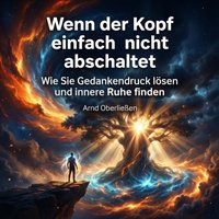 Wenn der Kopf einfach nicht abschaltet - Oberlieen Arnd Oberlieen - audiobook