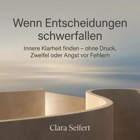 Wenn Entscheidungen schwerfallen - Seifert Clara Seifert - audiobook