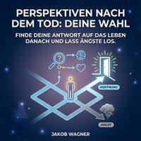 Perspektiven nach dem Tod - Deine Wahl - Wagner Jakob Wagner - audiobook
