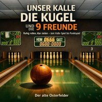 Kalle die Kugel und die 9 Freunde - Osterfelder Der alte Osterfelder - audiobook