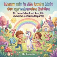 Komm mit in die bunte Welt der sprechenden Zahlen - Buescher Ilka Buescher - audiobook