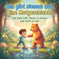 Ben gibt niemals auf: Eine Mutgeschichte - Stern Mara Stern - audiobook