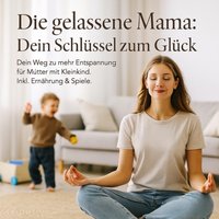 Die gelassene Mama: Dein Schlussel zum Gluck - Grom Mathias Grom - audiobook