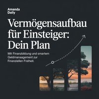 Vermogensaufbau fur Einsteiger - Dein Plan - Daily Amanda Daily - audiobook