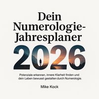 Dein Numerologie-Jahresplaner 2026 - Kock Mike Kock - audiobook