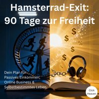 Hamsterrad-Exit - 90 Tage zur Freiheit - Heaven Click Heaven - audiobook