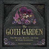 Goth Garden - Felicia Feaster - audiobook