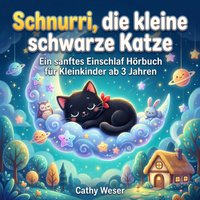 Schnurri, die kleine schwarze Katze - Weser Cathy Weser - audiobook