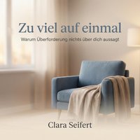 Zu viel auf einmal - Seifert Clara Seifert - audiobook