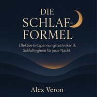 Die Schlaf-Formel - Dein Weg zum Tiefschlaf - Veron Alex Veron - audiobook