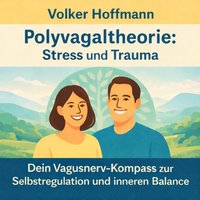 Polyvagaltheorie: Stress und Trauma - Hoffmann Volker Hoffmann - audiobook
