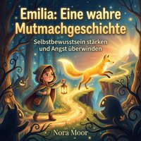 Emilia: Eine wahre Mutmachgeschichte - Moor Nora Moor - audiobook