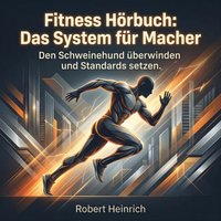 Fitness Horbuch: Das System fur Macher - Heinrich Robert Heinrich - audiobook