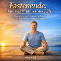 Fastenende - Dein Leitfaden für die ersten 72h - Kock Mike Kock - audiobook