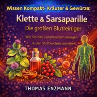 Wissen Kompakt- Kräuter & Gewürze: Klette & Sarsaparille - Die großen Blutreiniger - Enzmann Thomas Enzmann - audiobook