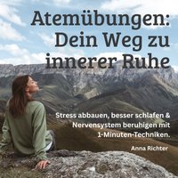 Atemubungen - Dein Weg zu innerer Ruhe - Richter Anna Richter - audiobook