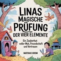 Linas magische Prüfung der vier Elemente - Grom Mathias Grom - audiobook