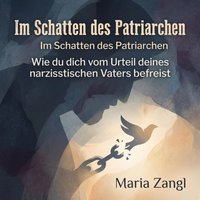 Im Schatten des Patriarchen - Zangl Maria Zangl - audiobook