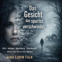 Das Gesicht das spurlos verschwindet - Falk Bina Lorin Falk - audiobook