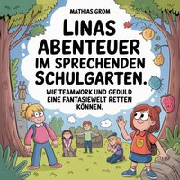 Linas Abenteuer im sprechenden Schulgarten - Grom Mathias Grom - audiobook