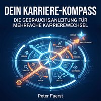 Dein Karriere-Kompass - Fuerst Peter Fuerst - audiobook