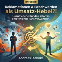 Reklamationen & Beschwerden als Umsatz-Hebel?! - Stahnke Andreas Stahnke - audiobook