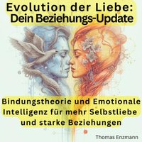 Evolution der Liebe - Dein Beziehungs-Update - Enzmann Thomas Enzmann - audiobook