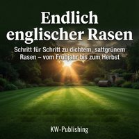 Endlich englischer Rasen - Publishing KW Publishing - audiobook