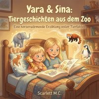 Yara & Sina: Tiergeschichten aus dem Zoo - M.C. Scarlett M.C. - audiobook
