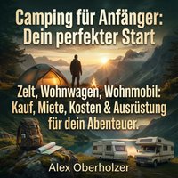 Camping fur Anfanger - Dein perfekter Start - Oberholzer Alex Oberholzer - audiobook